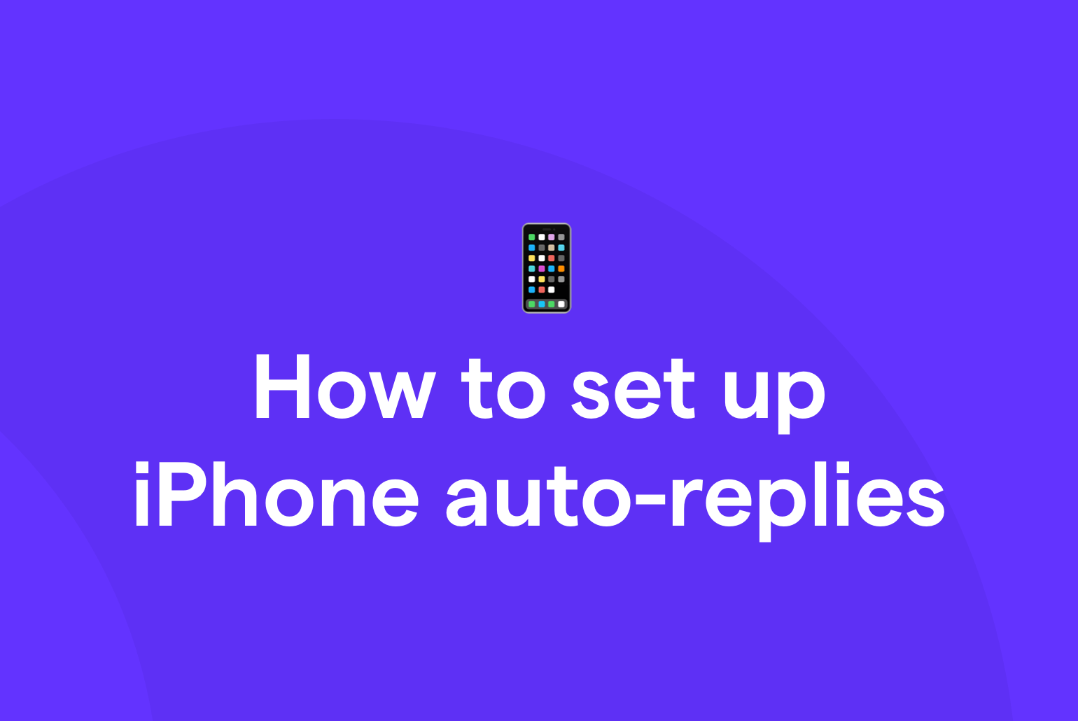 How to set up iPhone auto-replies