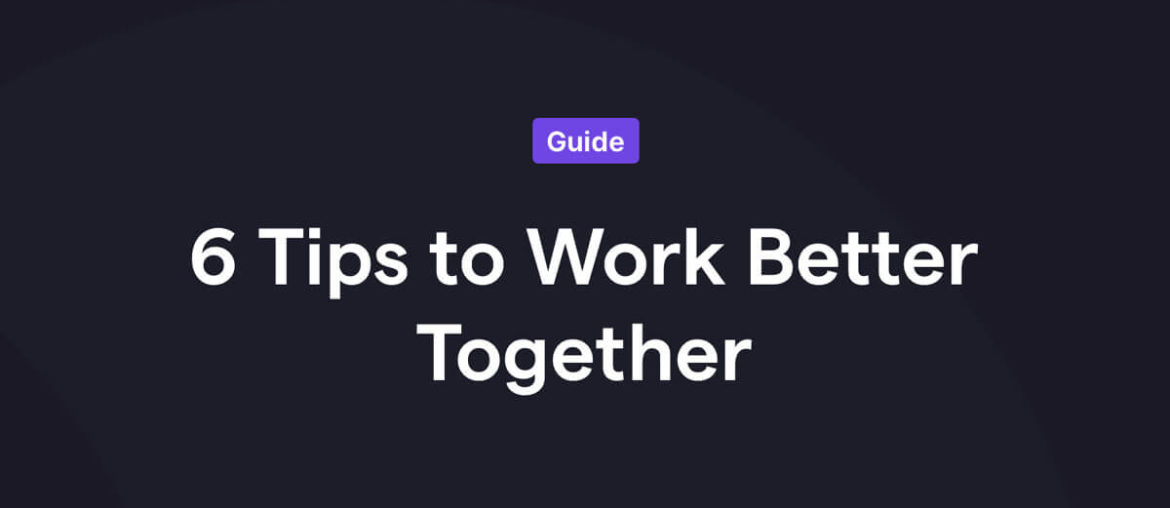 Cross-functional collaboration: 6 tips to work better together