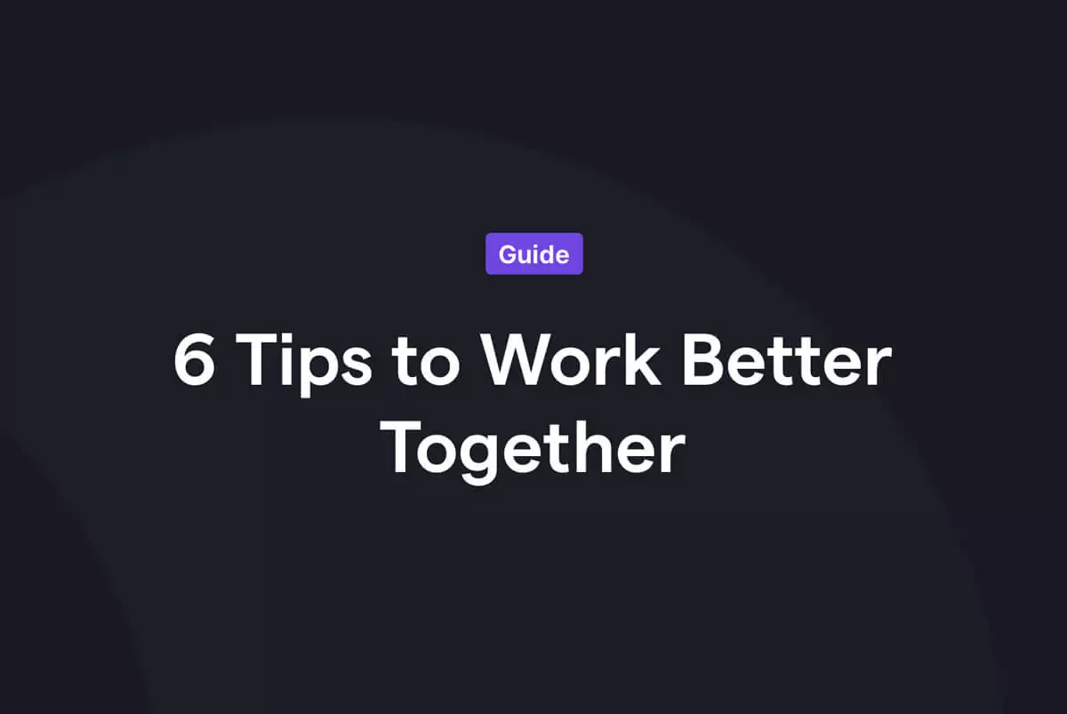 Cross-functional collaboration: 6 tips to work better together
