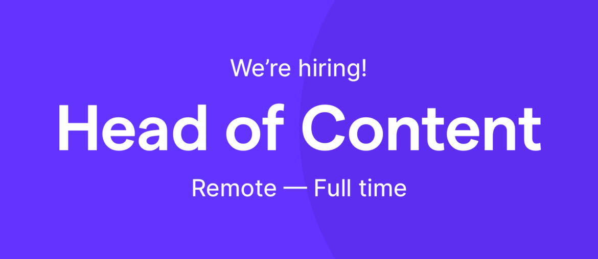 We're hiring a Head of Content