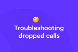 Dropped calls: The essential guide to identifying causes and fixes