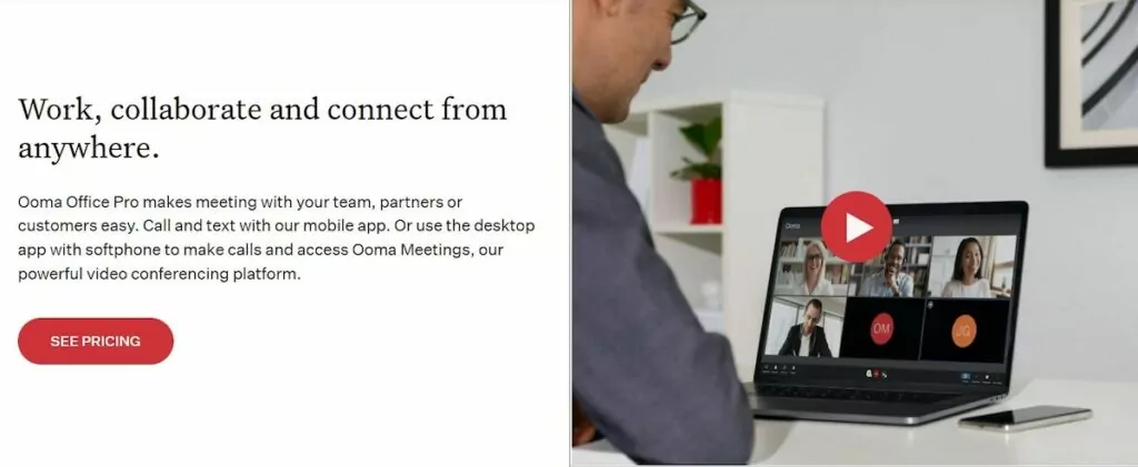Work, collaborate, and connect from anywhere with Ooma Office Pro.