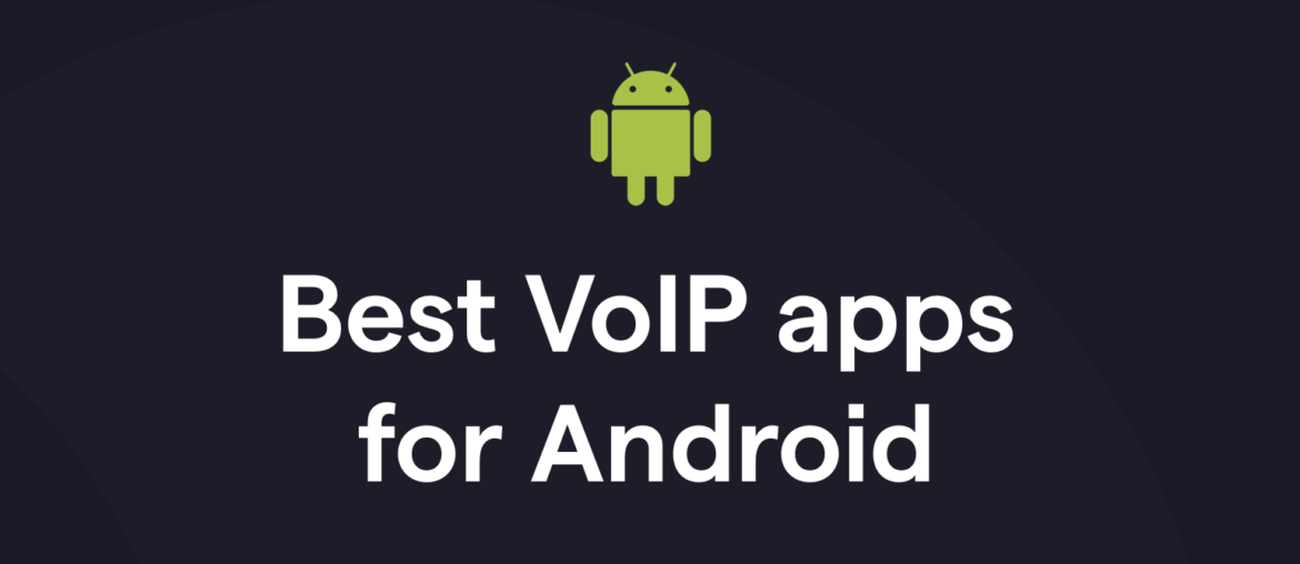 Best VoIP app for Android