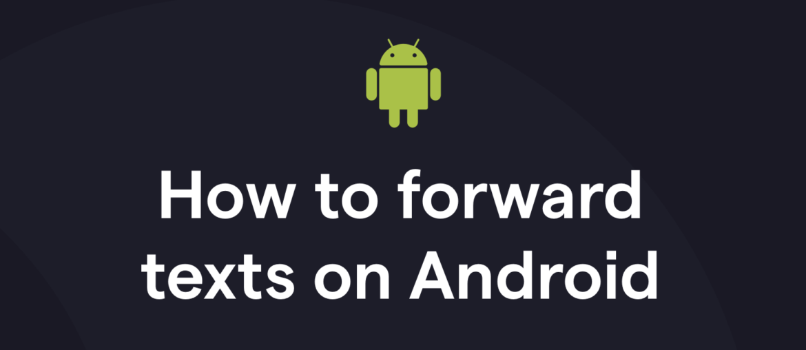 How to forward a text on Android