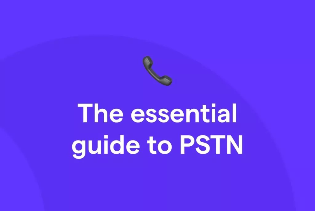 PSTN: How it works and why businesses are switching to VoIP