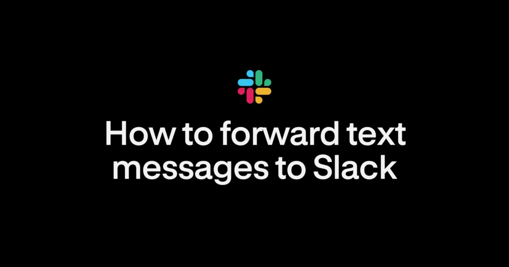 How to forward text messages to Slack - OpenPhone